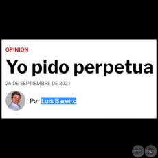 YO PIDO PERPETUA - Por LUIS BAREIRO - Domingo, 26 de Septiembre de 2021